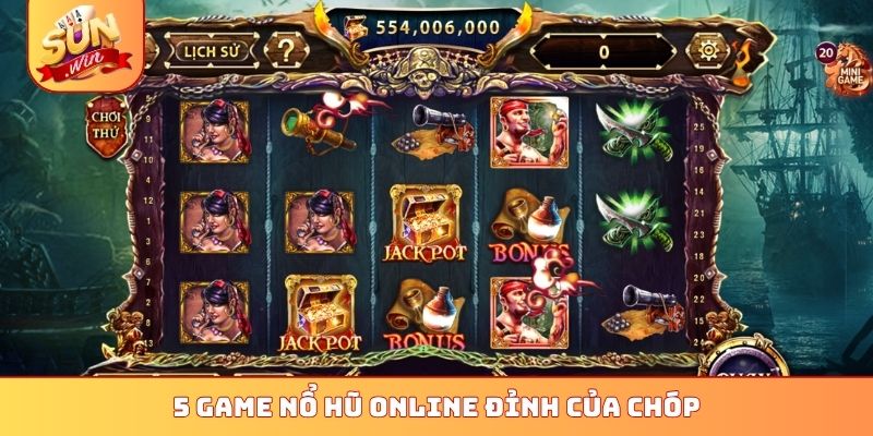 Top 4 Game Nổ Hũ Online Sunwin Cực Hot - Thắng Lớn Mỗi Ngày 2 5 game nổ hũ online đỉnh của chóp