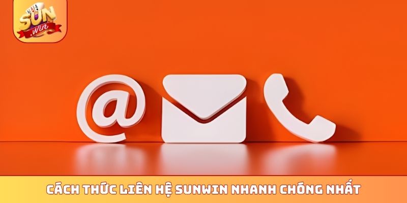 Liên hệ 2 Cách thức liên hệ Sunwin nhanh chóng nhất