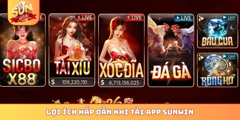 Top 4 Lưu Ý Khi Tải App Sunwin Cho Điện Thoại Android Và iOS 1 Lợi ích hấp dẫn khi tải app Sunwin