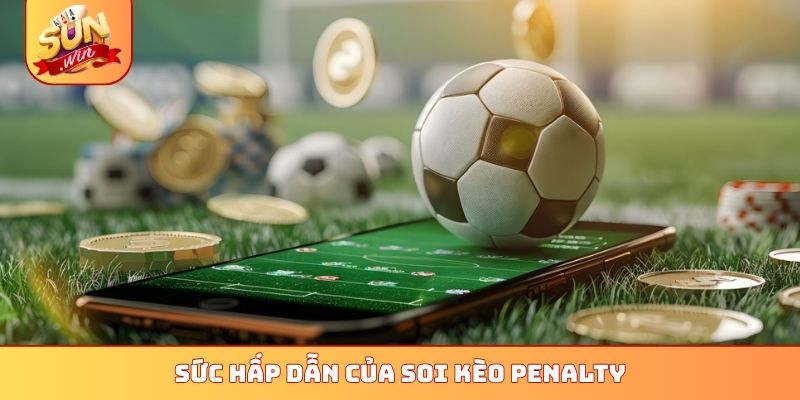 Top 4 Bí Kíp Soi Kèo Penalty Sunwin - Thắng Lớn Cực Dễ Dàng 1 Sức hấp dẫn của soi kèo penalty